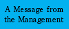 A Message from the Management
